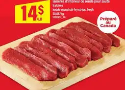 Maxi LANIÈRES D'INTÉRIEUR DE RONDE POUR SAUTÉ FRAÎCHES | inside round stir fry strips, fresh offer