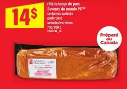Maxi RÔTI DE LONGE DE PORC SAVEURS DU MONDE PC | PORK ROAST, 730/900 G offer