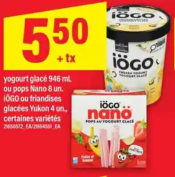 Maxi YOGOURT GLACÉ, 946 ML OU POPS NANO, 8 UN. IÖGO OU FRIANDISES GLACÉES YUKON, 4 UN offer