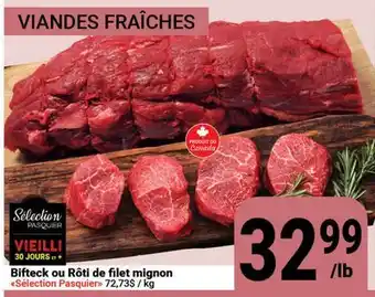 Pasquier Bifteck ou Rôti de filet mignon offer