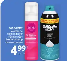 Uniprix EOS, GILLETTE Mousses ou crèmes à raser sélectionnées / Selected shaving foams or creams offer