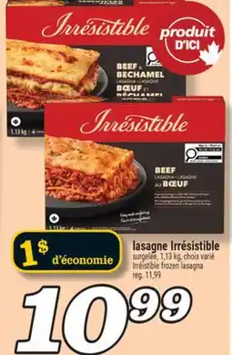 Marché Richelieu LASAGNE IRRÉSISTIBLE | IRRÉISTIBLE FROZEN LASAGNA offer