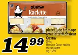 Marché Richelieu PLATEAU DE FROMAGE À RACLETTE MONSIEUR GUSTAV | MONSIEUR GUSTAV RACLETTE CHEESE PLATTER offer