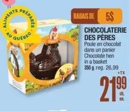 Jean Coutu CHOCOLATERIE DES PÈRES Chocolate hen in a basket offer