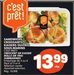 Marché Bonichoix C'EST PRÊT! CRESCENT OR KAISER ROLLS OR TRIO SUBMARINES offer