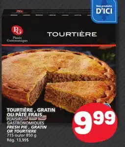 Marché Bonichoix PLAISIRS GASTRONOMIQUES FRESH PIE , GRATIN OR TOURTIERE offer