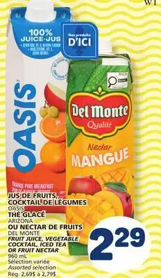 Marché Bonichoix OASIS, ARIZONA OR DEL MONTE FRUIT JUICE, VEGETABLE COCKTAIL, ICED TEA OR FRUIT NECTAR offer