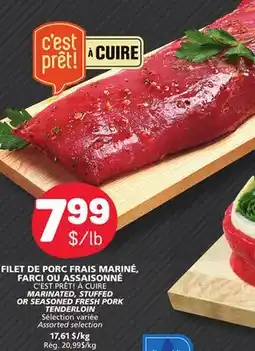 Marché Bonichoix C'EST PRÊT! À CUIRE MARINATED, STUFFED OR SEASONED FRESH PORK TENDERLOIN offer