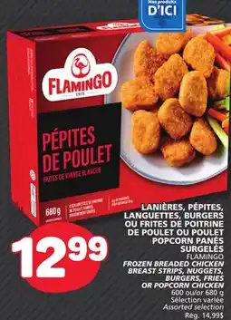 Marché Bonichoix FLAMINGO FROZEN BREADED CHICKEN BREAST STRIPS, NUGGETS, BURGERS, FRIES OR POPCORN CHICKEN offer
