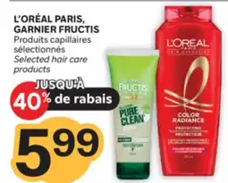 Brunet L'ORÉAL PARIS, GARNIER FRUCTIS Produits capillaires sélectionnés offer
