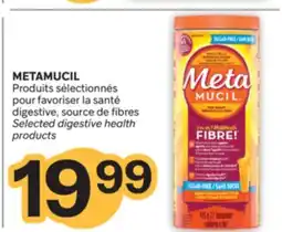 Brunet METAMUCIL Produits sélectionnés pour favoriser la santé digestive, source de fibres offer