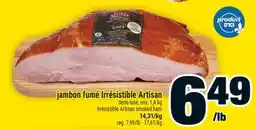 Super C JAMBON FUMÉ IRRÉSISTIBLE ARTISAN | IRRÉSISTIBLE ARTISAN SMOKED HAM offer