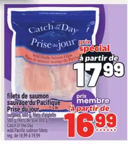 Metro FILETS DE SAUMON SAUVAGE DU PACIFIQUE PRISEDUJOUR | CATCHOFTHEDAY WILD PACIFIC SALMON FILLETS offer