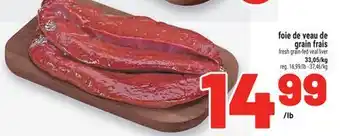 Metro FOIE DE VEAU DE GRAIN FRAIS | FRESH GRAIN-FED VEAL LIVER offer