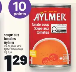 Metro SOUPE AUX TOMATES AYLMER | AYLMER TOMATO SOUP offer