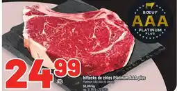 Metro BIFTECKS DE CÔTES PLATINUM AAA PLUS | PLATINUM AAA PLUS RIB STEAKS offer