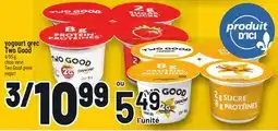 Metro YOGOURT GREC TWO GOOD | GOOD GREEK YOGURT offer