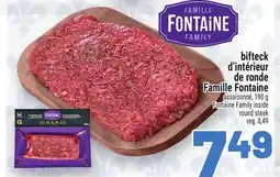 Metro BIFTECK D'INTÉRIEUR DE RONDE FAMILLE FONTAINE | FONTAINE FAMILY INSIDE ROUND STEAK offer