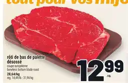 Metro RÔTI DE BAS DE PALETTE DÉSOSSÉ | BONELESS BOTTOM BLADE ROAST offer