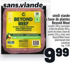 Metro SIMILI VIANDE À BASE DE PLANTES BEYOND MEAT | BEYOND MEAT FROZEN PLANT-BASED MEAT SUBSTITUTE offer