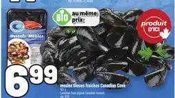 Metro MOULES BLEUES FRAÎCHES CANADIAN COVE | CANADIAN COVE ORGANIC CANADIAN MUSSELS offer