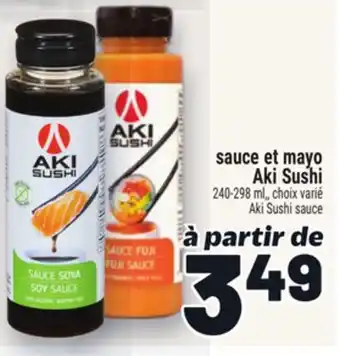 Metro SAUCE ET MAYO AKI SUSHI | AKI SUSHI SAUCE offer