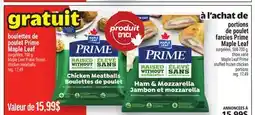 Metro BOULETTES DE POULET PRIME MAPLE LEAF | MAPLE LEAF PRIME FROZEN CHICKEN MEATBALLS offer
