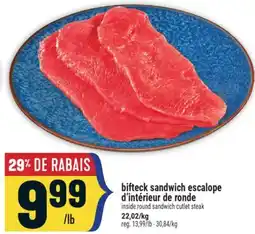 Marché Adonis BIFTECK SANDWICH ESCALOPE D'INTÉRIEUR DE RONDE | INSIDE ROUND SANDWICH CUTLET STEAK offer