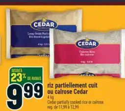 Marché Adonis RIZ PARTIELLEMENT CUIT OU CALROSE CEDAR | CEDAR PARTIALLY COOKED RICE OR CALROSE offer