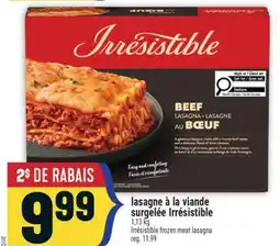 Marché Adonis LASAGNE À LA VIANDE SURGELÉE IRRÉSISTIBLE | IRRÉSISTIBLE FROZEN MEAT LASAGNA offer