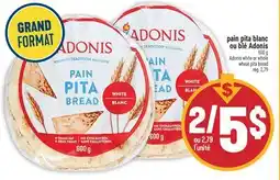 Marché Adonis PAIN PITA BLANC OU BLÉ ADONIS | ADONIS WHITE OR WHOLE WHEAT PITA BREAD offer
