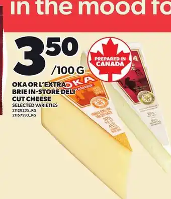 Loblaws OKA OR L'EXTRA BRIE IN-STORE DELI CUT CHEESE offer