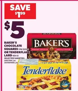 Loblaws BAKER'S CHOCOLATE SQUARES, 170/225 G OR TENDERFLAKE LARD offer