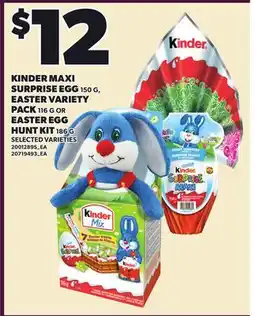 Loblaws KINDER MAXI SURPRISE EGG, 150 G, EASTER VARIETY PACK, 116 G OR EASTER EGG HUNT KIT, 186 G offer