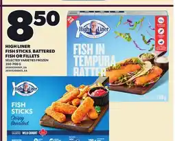 Loblaws HIGH LINER FISH STICKS, BATTERED FISH OR FILLETS offer