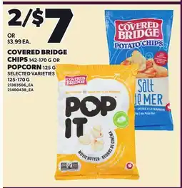 Loblaws COVERED BRIDGE CHIPS, 142-170 G OR POPCORN SELECTED VARIETIES, 125-170 G offer