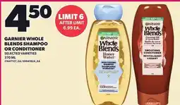 Loblaws GARNIER WHOLE BLENDS SHAMPOO OR CONDITIONER offer