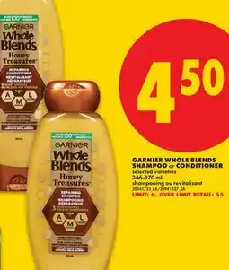 No Frills GARNIER WHOLE BLENDS SHAMPOO or CONDITIONER offer