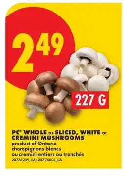 No Frills PC WHOLE or SLICED, WHITE OR CREMINI MUSHROOMS offer