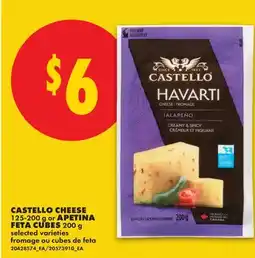 No Frills CASTELLO CHEESE 125-200 G OR APETINA FETA CUBES 200 G offer