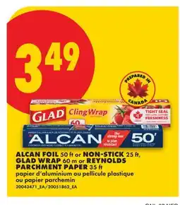 No Frills ALCAN FOIL, 50 FT OR NON-STICK, 25 FT, GLAD WRAP, 60 M OR REYNOLDS PARCHMENT PAPER, 35 FT offer