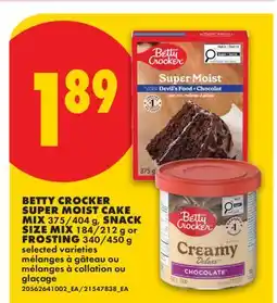 No Frills BETTY CROCKER SUPER MOIST CAKE MIX, 375/404 G, SNACK SIZE MIX, 184/212 G OR FROSTING, 340/450 G offer