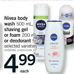 Fortinos NIVEA BODY WASH, 500 ML, SHAVING GEL OR FOAM, 200 ML OR DEODORANT, 50 G offer