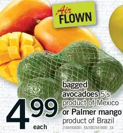 Fortinos BAGGED AVOCADOES, 5'S OR PALMER MANGO offer