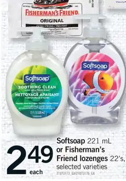 Fortinos SOFTSOAP 221 ML OR FISHERMAN'S FRIEND LOZENGES 22'S offer