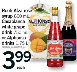 Fortinos ROOH AFZA ROSE SYRUP 800 ML, CASABLANCA WHITE GRAPE DRINK, 750 ML OR ALPHONSO DRINKS, 1.75 L offer