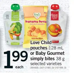 Fortinos LOVE CHILD POUCHES, 128 ML OR BABY GOURMET SIMPLY BITES, 38 G offer