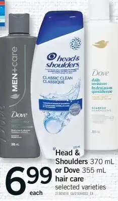Fortinos HEAD & SHOULDERS, 370 ML OR DOVE, 355 ML HAIR CARE offer