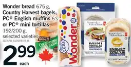 Fortinos WONDER BREAD 675 G, COUNTRY HARVEST BAGELS, PC ENGLISH MUFFINS 6'S OR PC MINI TORTILLAS 192/200 G offer