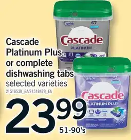 Fortinos CASCADE PLATINUM PLUS OR COMPLETE DISHWASHING TABS, 51-90's offer